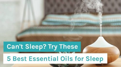 Can't Sleep? Try These 5 Best Essential Oils for Sleep