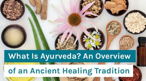 What Is Ayurveda? An Overview of an Ancient Healing Tradition