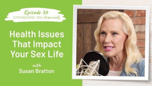 6 Essentials for Connected Sex, Supplementation and Health Issues That Impact Your Sex Life