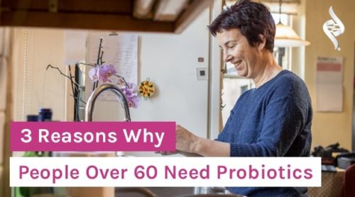 3 Reasons Why People Over 60 Need Probiotics