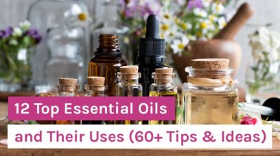 12 Top Essential Oils & 60+ Uses
