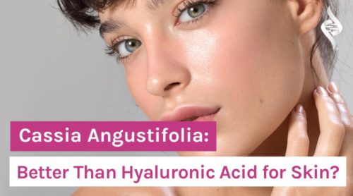 Cassia Angustifolia: Better Than Hyaluronic Acid for Skin?