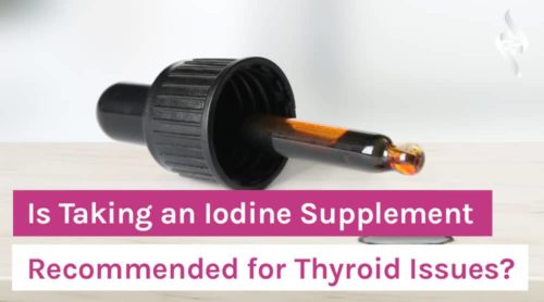 Is Taking an Iodine Supplement Recommended for Thyroid Issues?