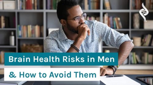 Brain Health Risks in Men & How to Avoid Them