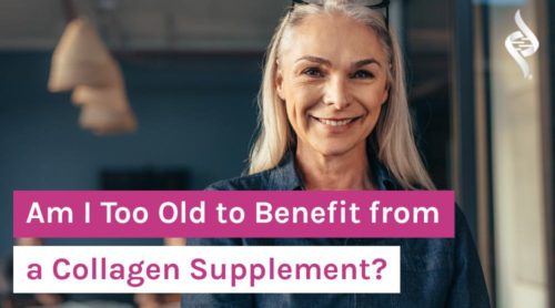 Am I Too Old to Benefit from a Collagen Supplement?