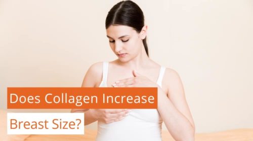 Does Collagen Increase Breast Size? Your Questions Answered