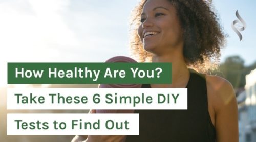 How Healthy Are You? Take These 6 Simple DIY Tests to Find Out